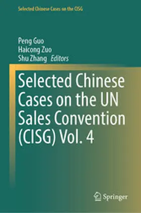 Guo / Zuo / Zhang |  Selected Chinese Cases on the UN Sales Convention (CISG) Vol. 4 | eBook | Sack Fachmedien