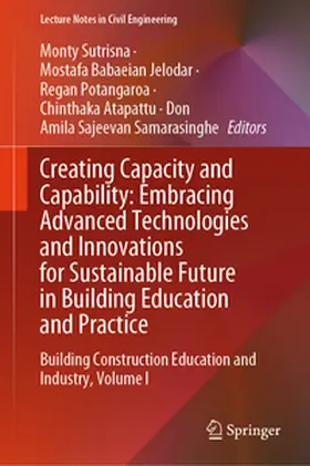 Sutrisna / Jelodar / Potangaroa |  Creating Capacity and Capability: Embracing Advanced Technologies and Innovations for Sustainable Future in Building Education and Practice | eBook | Sack Fachmedien