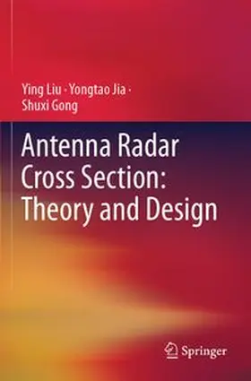 Liu / Jia / Gong |  Antenna Radar Cross Section: Theory and Design | Buch |  Sack Fachmedien