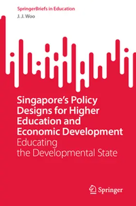 Woo | Singapore’s Policy Designs for Higher Education and Economic Development | E-Book | www.sack.de