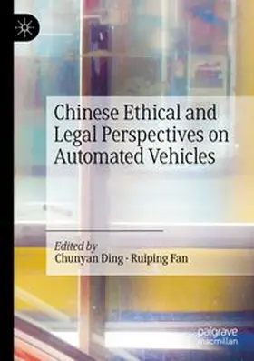 Ding / Fan |  Chinese Ethical and Legal Perspectives on Automated Vehicles | Buch |  Sack Fachmedien