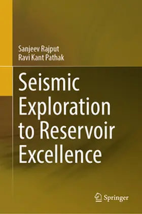 Rajput / Pathak | Seismic Exploration to Reservoir Excellence | E-Book | www.sack.de