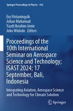 Fitrianingsih / Muhamad / Jenie |  Proceedings of the 10th International Seminar on Aerospace Science and Technology; ISAST 2024; 17 September, Bali, Indonesia | Buch |  Sack Fachmedien