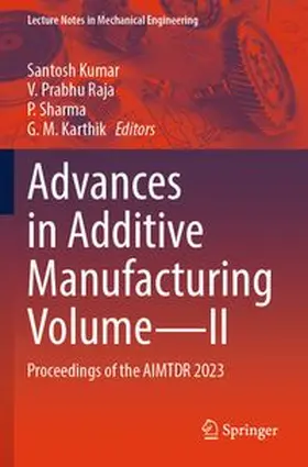 Kumar / Prabhu Raja / Sharma |  Advances in Additive Manufacturing Volume-II | Buch |  Sack Fachmedien