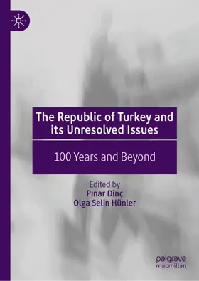 Dinç / Hünler |  The Republic of Turkey and its Unresolved Issues | Buch |  Sack Fachmedien