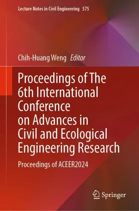 Weng |  Proceedings of The 6th International Conference on Advances in Civil and Ecological Engineering Research | Buch |  Sack Fachmedien