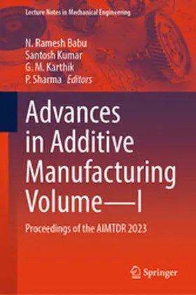 Ramesh Babu / Kumar / Karthik | Advances in Additive Manufacturing Volume—I | E-Book | www.sack.de