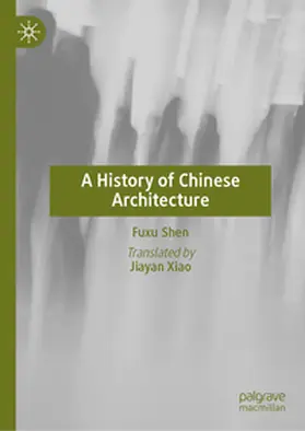 Shen |  A History of Chinese Architecture | eBook | Sack Fachmedien
