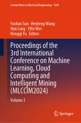 Sun / Wang / Long | Proceedings of the 3rd International Conference on Machine Learning, Cloud Computing and Intelligent Mining (MLCCIM2024) | E-Book | sack.de