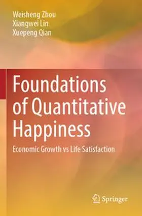 Zhou / Lin / Qian |  Foundations of Quantitative Happiness | Buch |  Sack Fachmedien