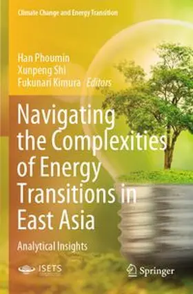 Phoumin / Shi / Kimura | Navigating the Complexities of Energy Transitions in East Asia | Buch | 978-981-961756-2 | www.sack.de
