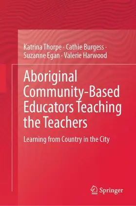 Thorpe / Harwood / Burgess |  Aboriginal Community-Based Educators Teaching the Teachers | Buch |  Sack Fachmedien