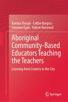 Thorpe / Burgess / Egan | Aboriginal Community-Based Educators Teaching the Teachers | E-Book | www.sack.de