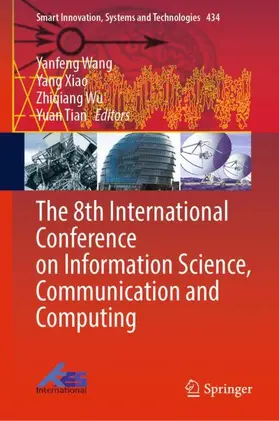 Wang / Xiao / Wu |  The 8th International Conference on Information Science, Communication and Computing | Buch |  Sack Fachmedien