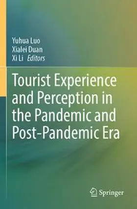 Luo / Duan / Li |  Tourist Experience and Perception in the Pandemic and Post-Pandemic Era | Buch |  Sack Fachmedien