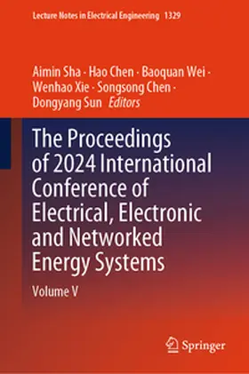 Sha / Chen / Wei |  The Proceedings of 2024 International Conference of Electrical, Electronic and Networked Energy Systems | eBook | Sack Fachmedien