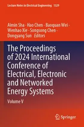 Sha / Chen / Wei |  The Proceedings of 2024 International Conference of Electrical, Electronic and Networked Energy Systems | Buch |  Sack Fachmedien
