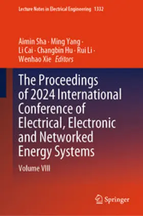 Sha / Yang / Cai |  The Proceedings of 2024 International Conference of Electrical, Electronic and Networked Energy Systems | eBook | Sack Fachmedien
