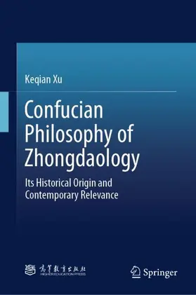 Xu |  Confucian Philosophy of Zhongdaology | Buch |  Sack Fachmedien