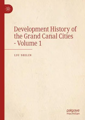 Shilin | Development History of the Grand Canal Cities - Volume 1 | Buch | 978-981-961948-1 | www.sack.de