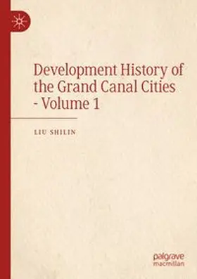 Shilin | Development History of the Grand Canal Cities - Volume 1 | Buch | 978-981-961951-1 | www.sack.de