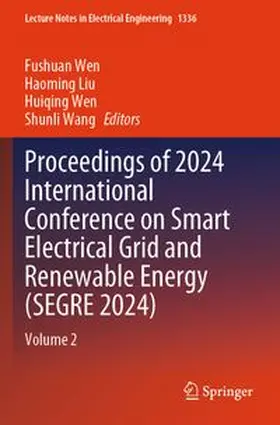 Wen / Liu / Wang |  Proceedings of 2024 International Conference on Smart Electrical Grid and Renewable Energy (SEGRE 2024) | Buch |  Sack Fachmedien