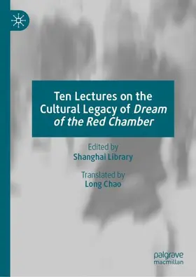 Shanghai Library |  Ten Lectures on the Cultural Legacy of Dream of the Red Chamber | Buch |  Sack Fachmedien