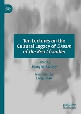 Shanghai Library |  Ten Lectures on the Cultural Legacy of Dream of the Red Chamber | Buch |  Sack Fachmedien