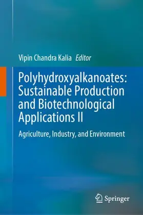 Kalia |  Polyhydroxyalkanoates: Sustainable Production and Biotechnological Applications II | Buch |  Sack Fachmedien