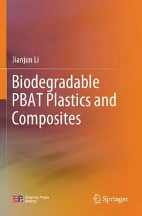 Li |  Biodegradable PBAT Plastics and Composites | Buch |  Sack Fachmedien