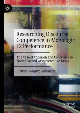 Vásquez Fernández |  Researching Discourse Competence in Monologic L2 Performance | Buch |  Sack Fachmedien