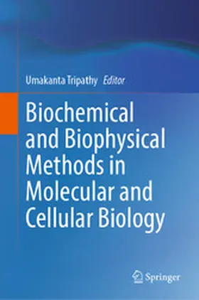Tripathy |  Biochemical and Biophysical Methods in Molecular and Cellular Biology | eBook | Sack Fachmedien