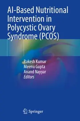 Kumar / Gupta / Nayyar | AI-Based Nutritional Intervention in Polycystic Ovary Syndrome (PCOS) | Buch | 978-981-962122-4 | www.sack.de