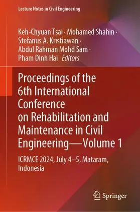 Tsai / Shahin / Hai |  Proceedings of the 6th International Conference on Rehabilitation and Maintenance in Civil Engineering-Volume 1 | Buch |  Sack Fachmedien