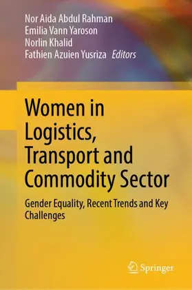Rahman / Yaroson / Khalid |  Women in Logistics, Transport and Commodity Sector | Buch |  Sack Fachmedien