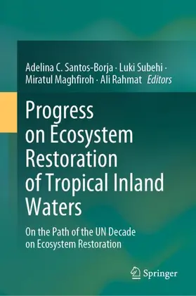 Santos-Borja / Rahmat / Subehi |  Progress on Ecosystem Restoration of Tropical Inland Waters | Buch |  Sack Fachmedien