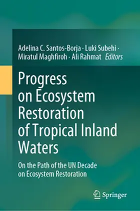 Santos-Borja / Subehi / Maghfiroh | Progress on Ecosystem Restoration of Tropical Inland Waters | E-Book | www.sack.de