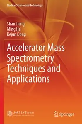 Jiang / He / Dong |  Accelerator Mass Spectrometry Techniques and Applications | Buch |  Sack Fachmedien
