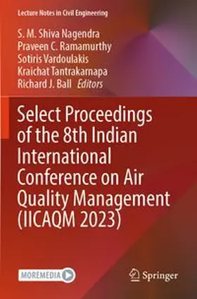 Shiva Nagendra / Ramamurthy / Vardoulakis |  Select Proceedings of the 8th Indian International Conference on Air Quality Management (IICAQM 2023) | Buch |  Sack Fachmedien
