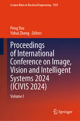 You / Zheng |  Proceedings of International Conference on Image, Vision and Intelligent Systems 2024 (ICIVIS 2024) | eBook | Sack Fachmedien