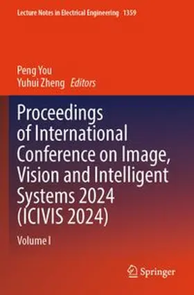 You / Zheng |  Proceedings of International Conference on Image, Vision and Intelligent Systems 2024 (ICIVIS 2024) | Buch |  Sack Fachmedien