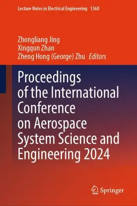 Jing / Zhu / Zhan |  Proceedings of the International Conference on Aerospace System Science and Engineering 2024 | Buch |  Sack Fachmedien