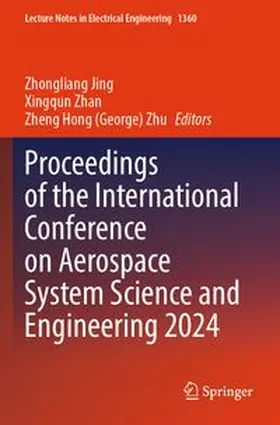 Jing / Zhan / Zhu |  Proceedings of the International Conference on Aerospace System Science and Engineering 2024 | Buch |  Sack Fachmedien