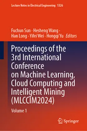 Sun / Wang / Long | Proceedings of the 3rd International Conference on Machine Learning, Cloud Computing and Intelligent Mining (MLCCIM2024) | E-Book | www.sack.de
