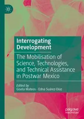 Mateos / Suárez-Díaz |  Interrogating Development | Buch |  Sack Fachmedien