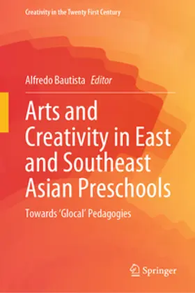 Bautista |  Arts and Creativity in East and Southeast Asian Preschools | eBook | Sack Fachmedien
