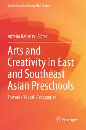Bautista |  Arts and Creativity in East and Southeast Asian Preschools | Buch |  Sack Fachmedien