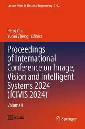 You / Zheng |  Proceedings of International Conference on Image, Vision and Intelligent Systems 2024 (ICIVIS 2024) | Buch |  Sack Fachmedien