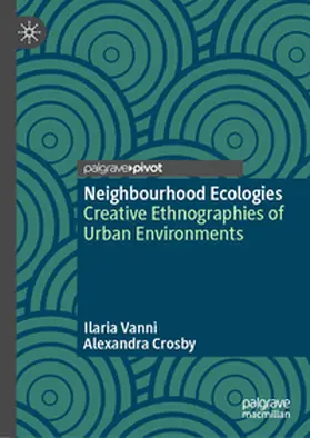 Vanni / Crosby | Neighbourhood Ecologies | E-Book | www.sack.de