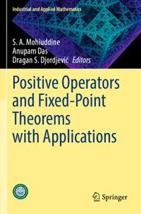 Mohiuddine / Das / Djordjevic |  Positive Operators and Fixed-Point Theorems with Applications | Buch |  Sack Fachmedien